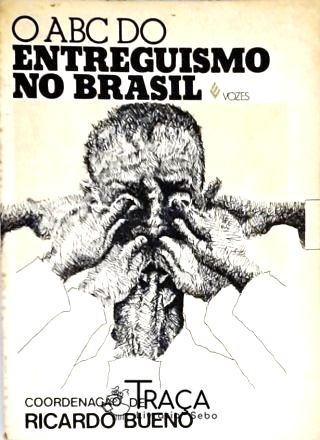O Abc do Entreguismo no Brasil