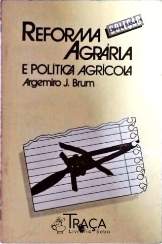 Reforma Agrária e a Política Agrícola