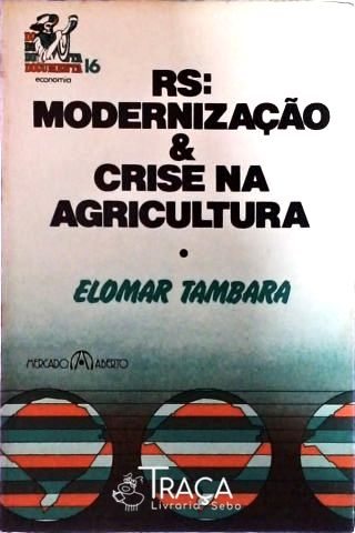 Rs: Modernização e Crise Na Agricultura
