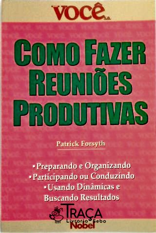 Como Fazer Reuniões Produtivas