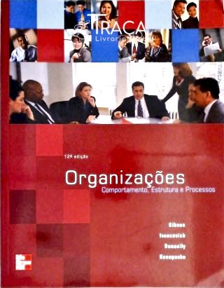 Organizações - Comportamentos, Estrutura e Processos