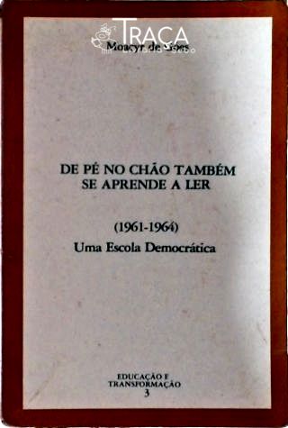 De Pé No Chão Também Se Aprende a Ler