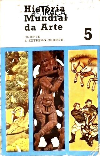 HIstória Mundial da Arte - Vol. 5