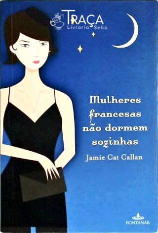 Mulheres Francesas Não Dormem Sozinhas