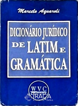 Dicionário Jurídico de Latim e Gramática
