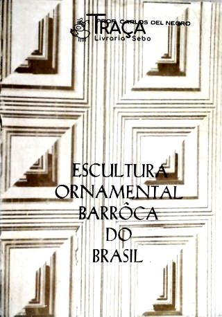 Escultura Ornamental Barrôca Do Brasil - Vol. 1