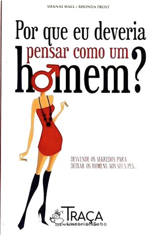 Por Que Eu Deveria Pensar Como Homem?