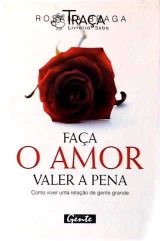 Faça o Amor Valer a Pena