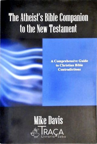 Atheists Bible Companion To The New Testament