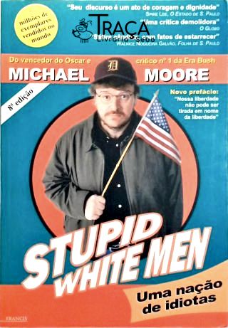 Stupid White Men