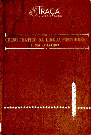 Curso Prático da Língua Portuguêsa e Sua Literatura - Vol. 1