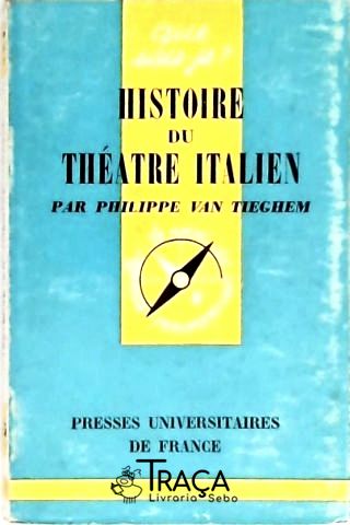 Histoire Du Théatre Italien Par Philippe Van Tieghem