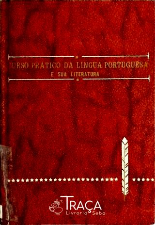 Curso Prático de Língua Portuguêsa e Sua Literatura (vol. Iv)