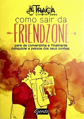Como Sair da Friendzone