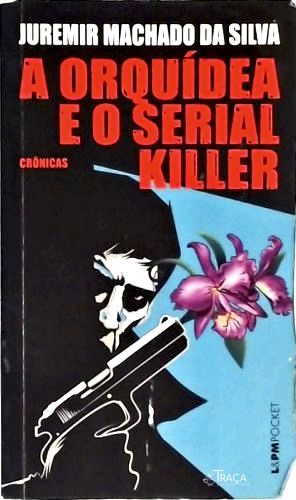 A Orquídea e o Serial Killer