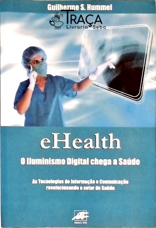 Ehealth - o Iluminismo Digital Chega À Saúde