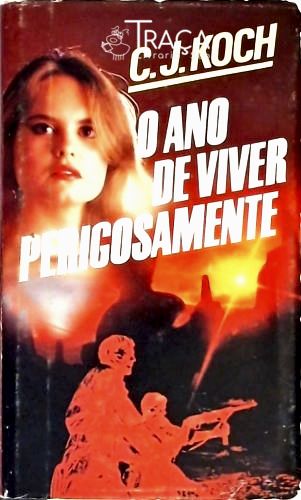O Ano de Viver Perigosamente