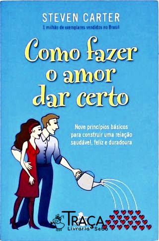 Como Fazer o Amor Dar Certo