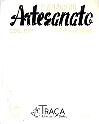 O Mundo do Artesanato - em 3 Volumes