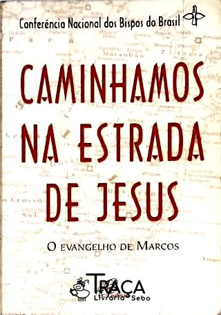 Caminhamos na Estrada de Jesus
