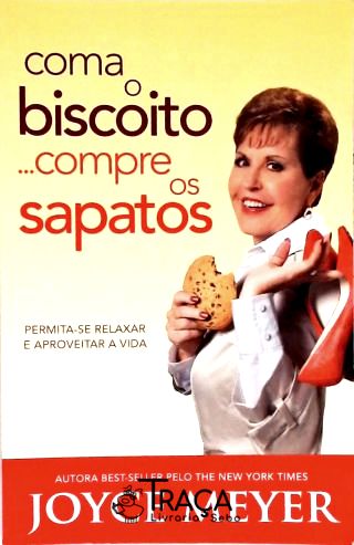 Coma o Biscoito... Compre os Sapatos