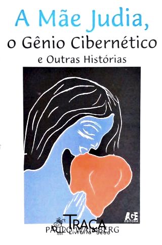 A Mãe Judia O Gênio Cibernético E Outras Histórias