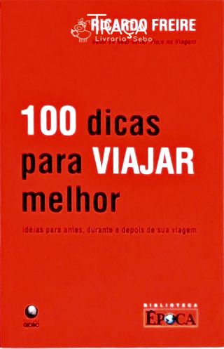 100 Dicas para Viajar Melhor