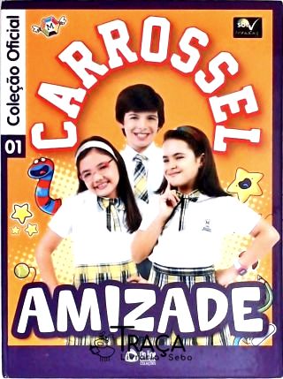 Carrossel - Amizade