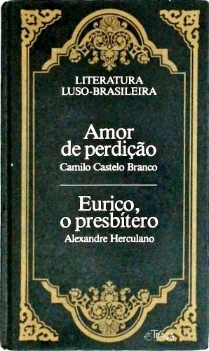 Amor de Perdicao / Eurico, o Presbítero