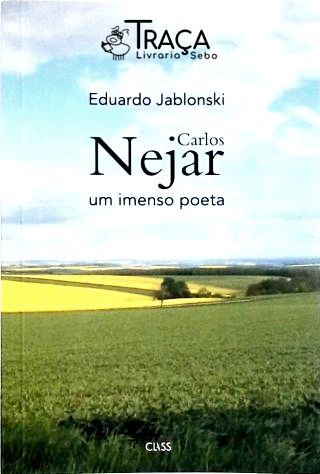 Carlos Nejar - Um Imenso Poeta