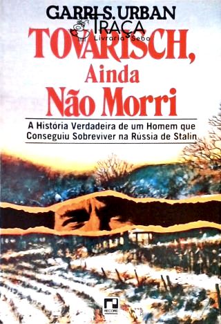 Tovarisch Ainda Não Morri