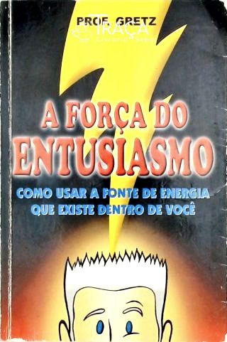 A Força do Entusiasmo