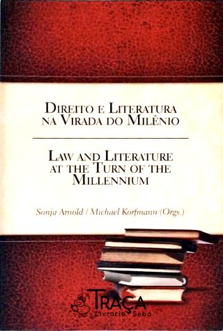 Direito e Literatura Na Virada do Milênio - Law And Literature At The Turn Of The Millennium