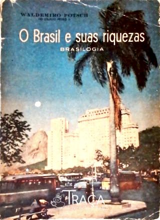 O Brasil e Suas Riquezas - Autografado