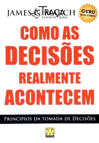 Como as Decisões Realmente Acontecem
