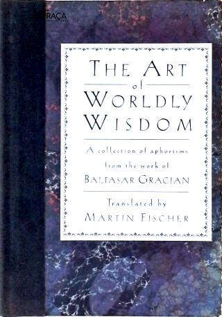 The Art Of Worldly Wisdom