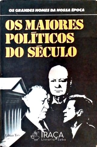 Os Maiores Políticos do Século - Vol. 10