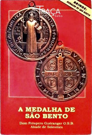 A Medalha de São Bento (não Acompanha Medalha)