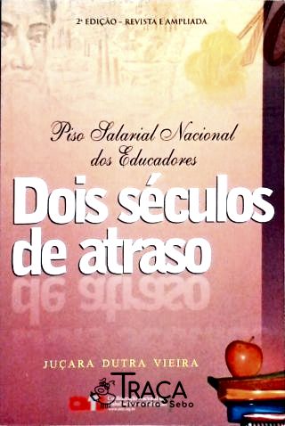 Piso Salarial Nacional dos Educadores - Dois Séculos de Atraso