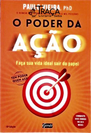 O Poder da Ação - Faça Sua Vida Ideal Sair do Papel