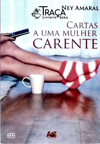 Cartas a Uma Mulher Carente