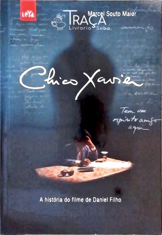 Chico Xavier - a História do Filme de Daniel Filho