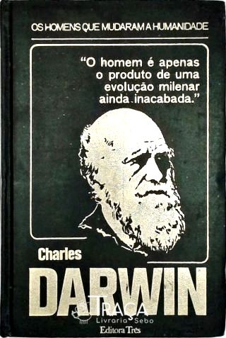 Os Homens Que Mudaram a Humanidade - Charles Darwin