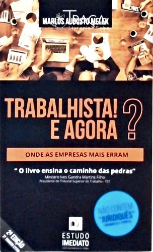 Trabalhista! e Agora? Onde as Empresas Mais Erram