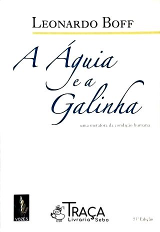 A Águia E A Galinha - Uma Metáfora Da Condição Humana (Autografado)
