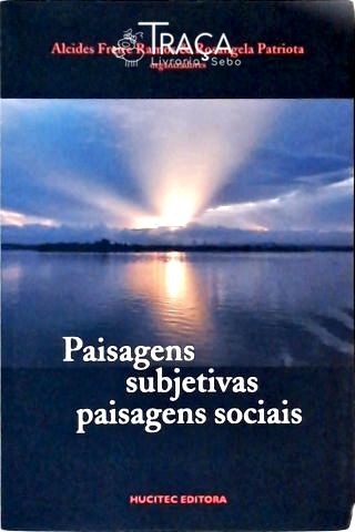 Paisagens Subjetivas. Paisagens Sociais