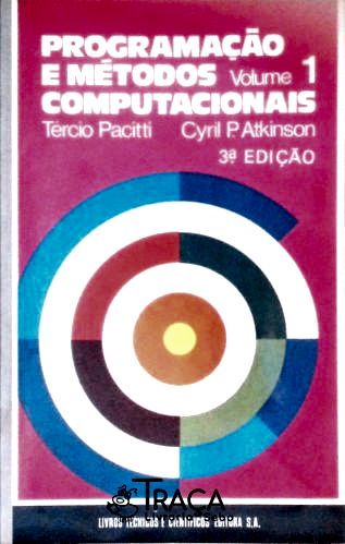Programação e Métodos Computacionais - Vol. 1