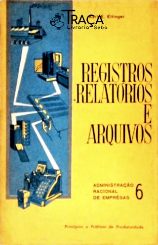 Registros, Relatórios e Arquivos