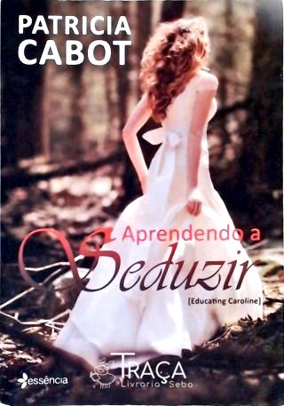 Aprendendo A Seduzir