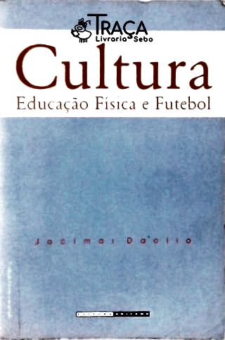 Cultura - Educação Física e Futebol